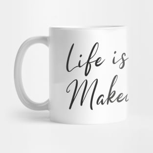 Life is Makeup Mug